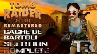 Miniature : Tomb Raider II Remastered - La Cache de Bartoli - Solution Complète