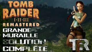 Miniature : Tomb Raider II Remastered - La Grande Muraille - Solution Complète