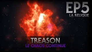 Miniature : EP5 - Le Chaos Continue (Treason S2) - La Relique