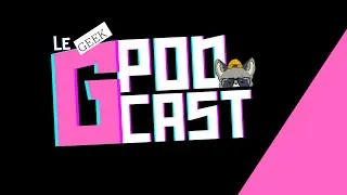 Miniature : Le Geek Podcast - L'intro