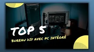 Miniature : Top 5 des bureaux DIY avec pc intégré