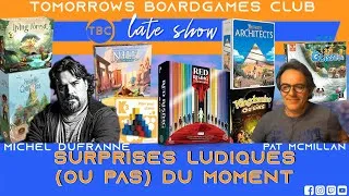 Miniature : ✅TBC Late Show 💜 Surprises (ou Pas) Ludiques du moment 👻Michel Dufranne😎Pat McMillan
