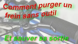 Miniature : comment purger un frein sans outil et sauver sa sortie