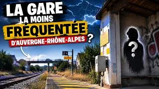 Miniature : La gare la moins fréquentée d'Auvergne-Rhône-Alpes !