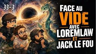 Miniature : 33-3 Face au VIDE avec Loremlaw et JackLeFou (@loremlaw @JackLeFouX)