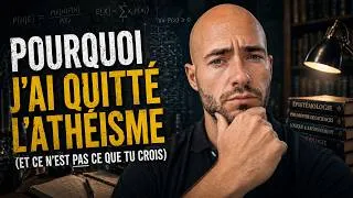 Miniature : Pourquoi j'ai quitté l'athéisme (et ce n'est pas ce que tu crois)