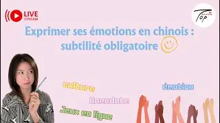 Miniature : Comment exprimer ses émotions en chinois ?
