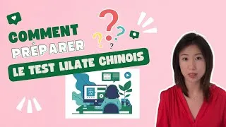 Miniature : Astuces pour bien préparer votre test LILATE chinois