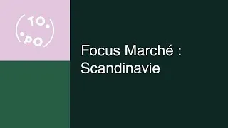 Miniature : Focus marché : Scandinavie