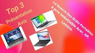 Miniature : Top 3 Ordinateurs Portables, Acer, HP et Lenovo, Présentation et avis, la guerre des prix