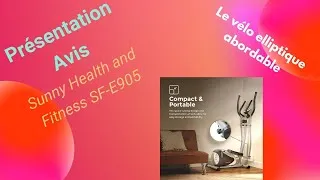 Miniature : Sunny Health and fitness SF-E905 : Présentation et avis le vélo elliptique abordable.