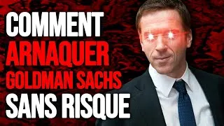 Miniature : Comment Arnaquer GOLDMAN SACHS Sans Risque