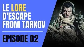Miniature : LE LORE D'ESCAPE FROM TARKOV - EPISODE 2