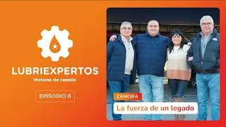 Miniature : Mira el episodio 8 de Lubriexpertos, Motores de Cambio. « Zamora»: La fuerza de un legado