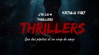 Miniature : KATULU #187 J'AI LU 4 THRILLERS : QUE DES PEPITES ET UN COUP DE COEUR ❤️