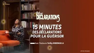 Miniature : 15 MINUTES DES DECLARATIONS POUR LA GUERISON | Pasteure Tothy MBENGELA