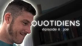 Miniature : QUOTIDIENS - Épisode 8 : Joe