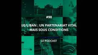 Miniature : 90 - UE/Liban : un partenariat clé sous conditions