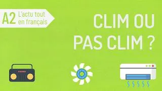 Miniature : Compréhension orale A2 : Clim ou pas clim ?