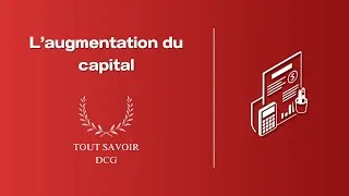 Miniature : TOUT SAVOIR SUR L'AUGMENTATION DE CAPITAL EN COMPTA POUR LE DCG
