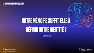 Miniature : Notre mémoire suffit-elle à définir notre identité ? // Semaine de la Mémoire 2025