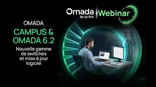 Miniature : Découvrez Omada 6.2 et introduction de Omada Campus