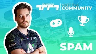 Miniature : MEET THE TRACKMANIA COMMUNITY EPISODE 1: SPAM