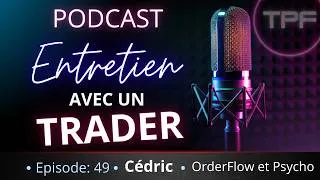 Miniature : ENTRETIEN AVEC UN TRADER - EP 49: Cédric