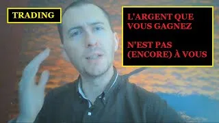 Miniature : L'Argent que vous GAGNEZ du Trading n'est pas à vous 💸