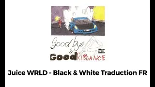 Miniature : Juice WRLD - Black & White Traduction FR