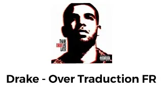 Miniature : Drake - Over Traduction FR