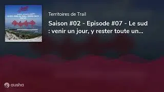 Miniature : Saison #02 - Episode #07 - Le sud : venir un jour, y rester toute une vie !