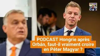 Miniature : Hongrie après Orbán, faut-il vraiment croire en Péter Magyar ?