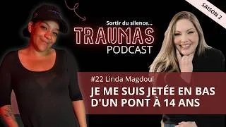 Miniature : Linda Magdoul : Je me suis jetée en bas d'un pont à 14 ans
