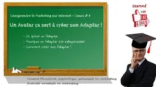 Miniature : Un Avatar sert à créer votre Adaptar - Les bases du Marketing Internet - cours #4