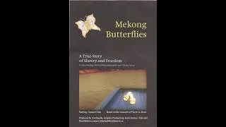 Miniature : FILM Mekong Butterflies. A true story of slavery and freedom, Pedro Barbadillo & Carlos Ayuso, 2007