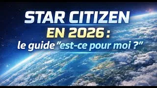 Miniature : Star Citizen En 2026 : le guide “est-ce pour moi ?”