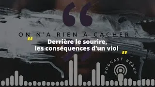 Miniature : On n'a rien à cacher - 061 - Derrière le sourire, les conséquences d'un viol