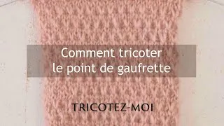 Miniature : Comment tricoter le point de gaufrette