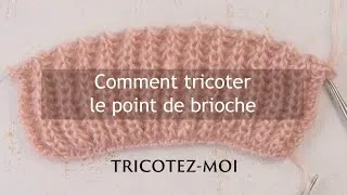 Miniature : Comment tricoter le point de brioche