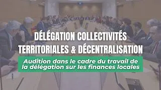 Miniature : Audition de la délégation sur les finances locales