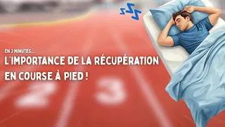 Miniature : En 2 minutes : L'IMPORTANCE de la RECUPERATION en COURSE A PIED !