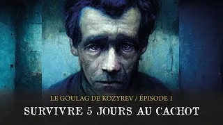 Miniature : SURVIVRE 5 JOURS AU CACHOT - LE GOULAG DE KOZYREV - ÉPISODE 1