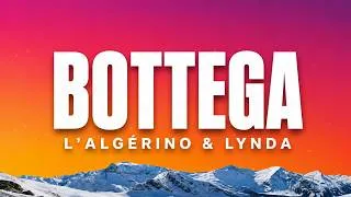 Miniature : L'Algérino & Lynda -  Bottega  (Paroles, Lyrics)