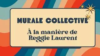 Miniature : Murale collective à la manière de Reggie Laurent