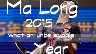 Miniature : MA LONG - 2015 : WHAT AN UNBELIEVABLE YEAR