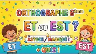 Miniature : Orthographe 6ème | ET ou EST : L'astuce MAGIQUE pour ne plus jamais se tromper ! + Quiz
