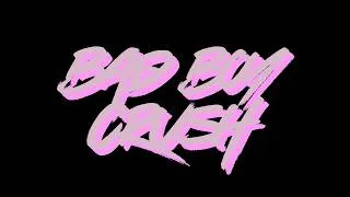 Miniature : 💔Badboy Crush💔 : Notre Secret/MINISERIE/générique