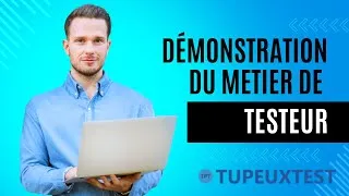 Miniature : Démonstration du métier de Testeur fonctionnel