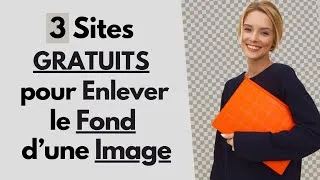 Miniature : 3 Sites GRATUITS pour Enlever l’Arrière Plan d'une Image (PNG)